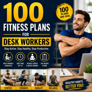 100 Fitness Plans For Desk Worker